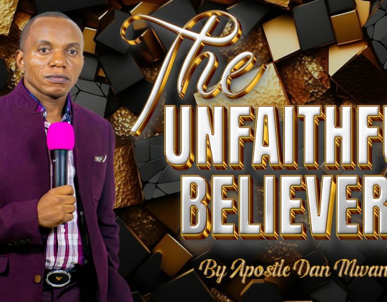 🔥THE UNFAITHFUL BELIEVERS🔥 | Full Sermon | By Apostle Dan Mwamba | Sunday-16th March 2025💫