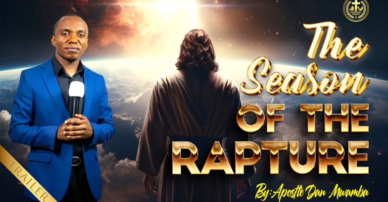 📢THE SEASON OF THE RAPTURE📢- Sermon Trailer  | By Apostle Dan Mwamba | 24th August 2025